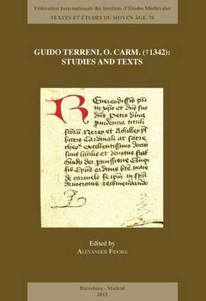 Guido Terreni, O. Carm. (T1342): Studies and Texts de A. Fidora