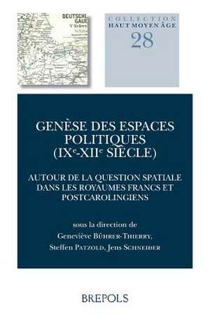 Genese Des Espaces Politiques (Ixe-Xiie Siecle) de Genevieve Buhrer -. Thierry