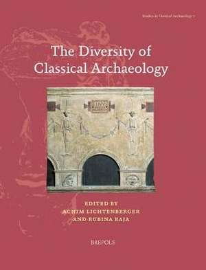 The Diversity of Classical Archaeology de Lichtenberger, A.