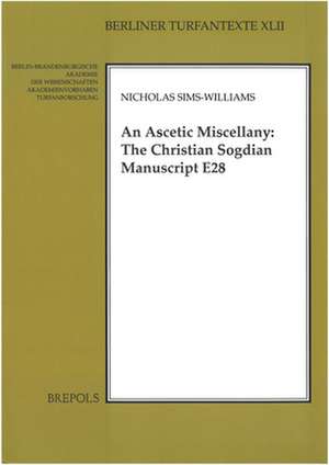 An Ascetic Miscellany: The Christian Sogdian Manuscript E28 de Nicholas Sims -. Williams