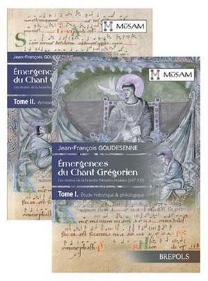 Emergences Du Chant Gregorien: Les Strates de la Branche Neustro-Insulaire (687-930) de J. -F Goudesenne