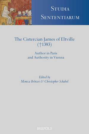 The Cistercian James of Eltville (1393): Author in Paris and Authority in Vienna de Christopher Schabel