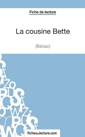 La cousine Bette de Balzac (Fiche de lecture) de Fichesdelecture