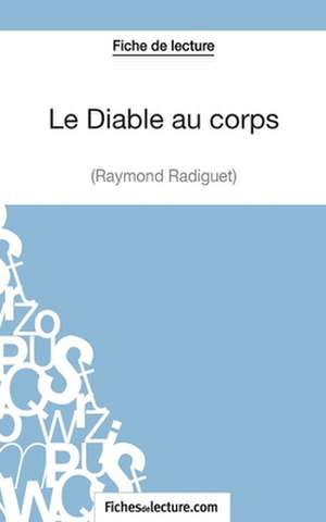 Le diable au corps de Raymond Radiguet (Fiche de lecture) de Fichesdelecture