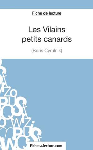 Les Vilains petits canards de Boris Cyrulnik (Fiche de lecture) de Vanessa Grosjean