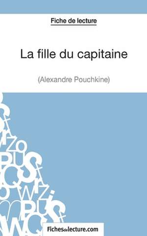 La fille du capitaine d'Alexandre Pouchkine (Fiche de lecture) de Sophie Lecomte