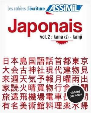 Garnier, C: Cahier d'ecriture Japonais 2: Kana (2)-Kanji de Catherine Garnier