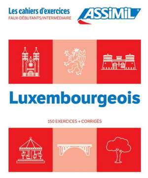 Cahier Exercices Luxembourgeois Niveau: Faux-Dbutants/Intermdiaire de F Colotte