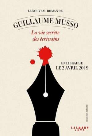 La vie secrète des écrivains de Guillaume Musso