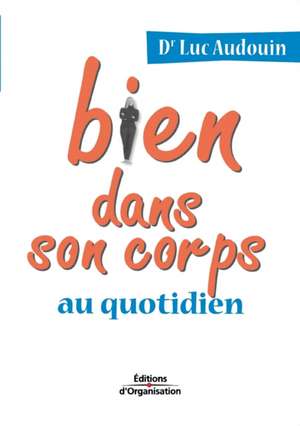 Bien dans son corps au quotidien de Luc Audouin