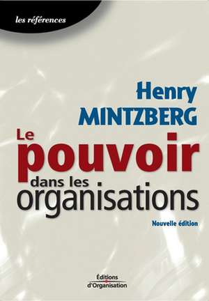 Le pouvoir dans les organisations de Henri Mintzberg