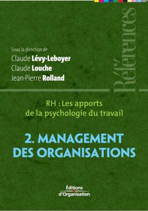 Rh: Les apports de la psychologie du travail: Management des organisations de Claude Lévy-Leboyer