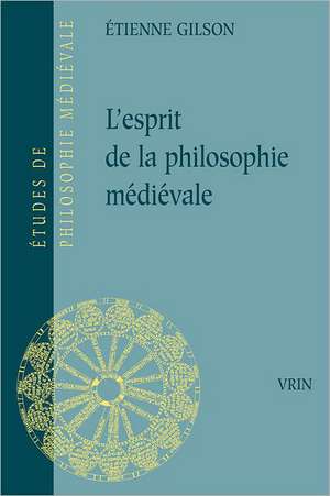 L'Esprit de La Philosophie Medievale de Etienne Gilson