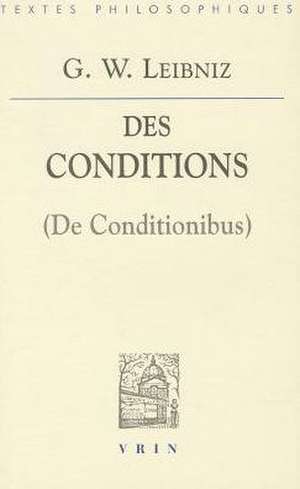 Gottfried Wilhelm Leibniz: de Conditionibus