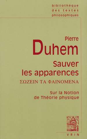 Pierre Duhem: Sur La Notion de Theorie Physique de Platon a Galilee