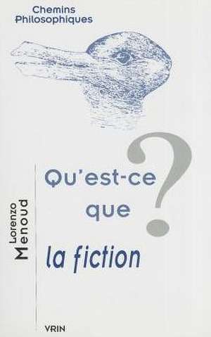 Qu'est-Ce Que La Fiction? de Lorenzo Menoud