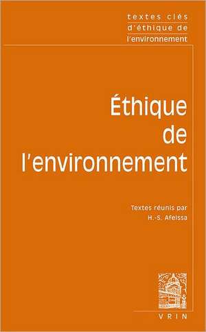 Textes Cles D'Ethique Environnementale de Hicham-Stephane Afeissa