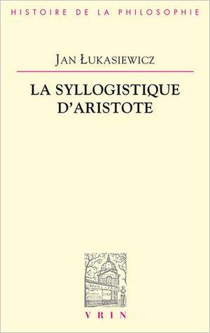 La Syllogistique D'Aristote de Jan Lukasiewicz