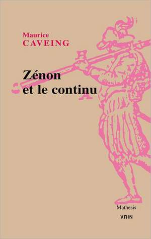 Zenon Et Le Continu de Maurice Caveing