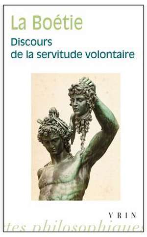 Discours de La Servitude Volontaire de Etienne De La Boetie