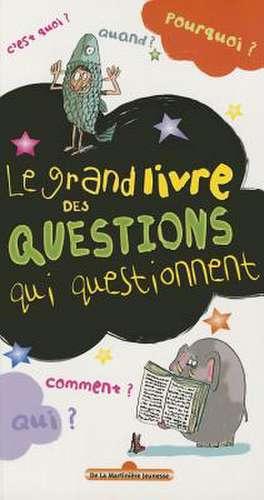 Grand Livre Des Questions Qui Questionnent(le) de Hortense De