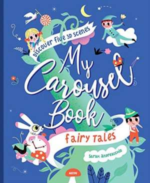 My Carousel Book of Fairytales de Sarah Andreacchio