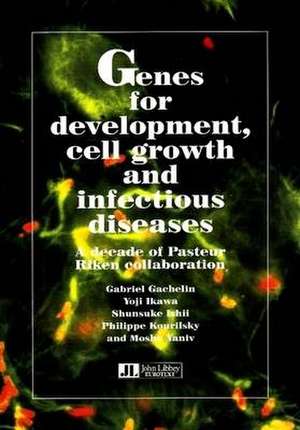 Genes for Development, Cell Growth and Infectious Diseases de Gabriel Gachelin