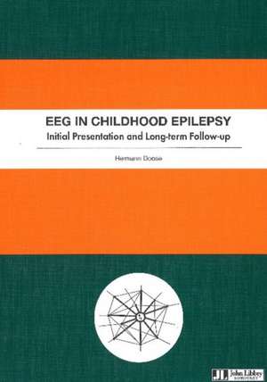 EEG in Childhood Epilepsy: Initial Presentation & Long-Term Follow-Up de Hermanne Doose