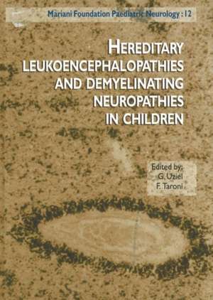 Hereditary Leukoencephalopathies and Demyelinating Neuropathies in Children de Graziella Uziel