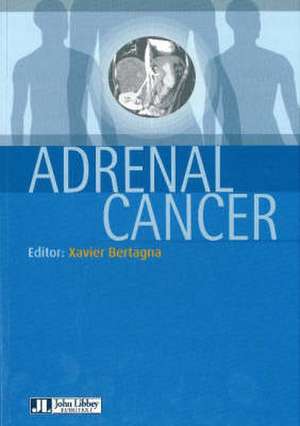 Adrenal Cancer de Xavier Bertagna