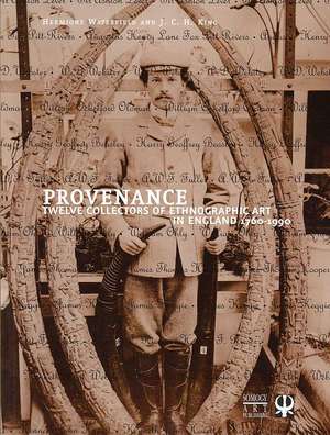 Provenance: Twelve Collectors of Ethnographic Art in England, 1760-1990 de Hermione Waterfield