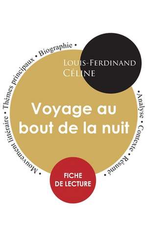 Fiche de lecture Voyage au bout de la nuit (Étude intégrale) de Louis-Ferdinand Céline