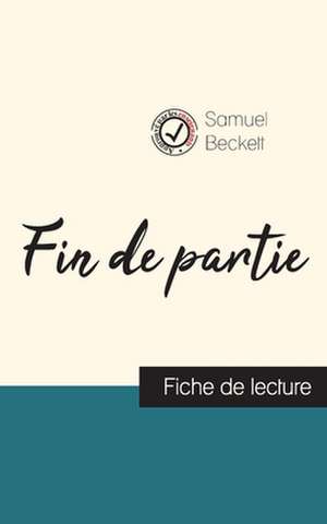 Fin de partie de Samuel Beckett (fiche de lecture et analyse complète de l'oeuvre) de Samuel Beckett