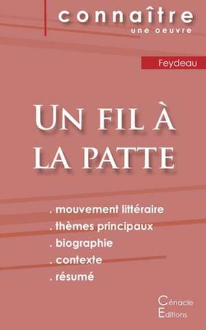 Fiche de lecture Un fil à la patte de Feydeau (Analyse littéraire de référence et résumé complet) de Georges Feydeau