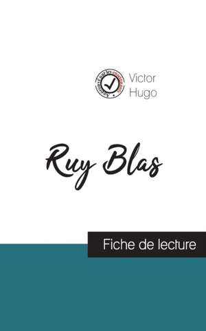 Ruy Blas de Victor Hugo (fiche de lecture et analyse complète de l'oeuvre) de Victor Hugo