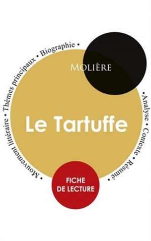 Fiche de lecture Le Tartuffe (Étude intégrale) de Molière