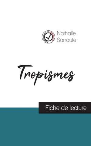 Tropismes de Nathalie Sarraute (fiche de lecture et analyse complète de l'oeuvre) de Nathalie Sarraute