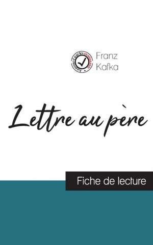 Lettre au père de Kafka (fiche de lecture et analyse complète de l'oeuvre) de Franz Kafka