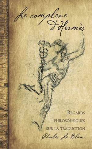 Le Complexe d'Hermès de Charles Le Blanc