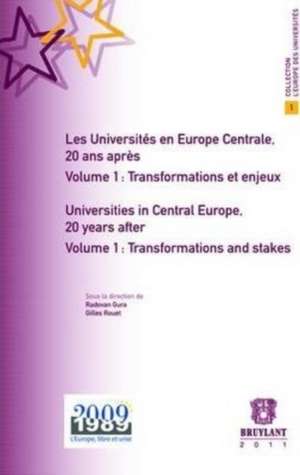 Universites En Europe Centrale, 20 Ans Apres / Universities in Central Europe, 20 Years After: Transformations et Enjeux / Transfo