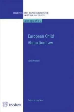 European Child Abduction Law de Ilaria Pretelli