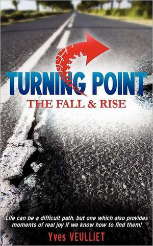 Turning Point - The Fall and Rise de Yves Veulliet