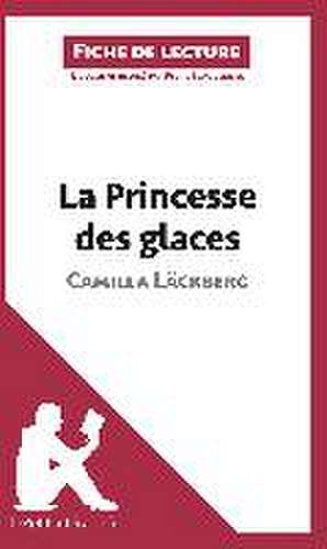 La Princesse des glaces de Camilla Läckberg (Analyse de l'oeuvre) de Lepetitlitteraire