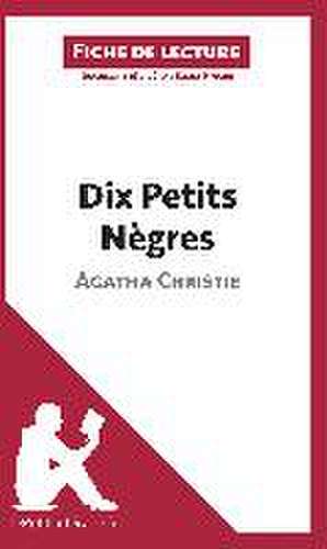 Dix Petits Nègres de Agatha Christie (Fiche de lecture) de Lepetitlitteraire