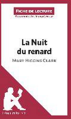 La Nuit du renard de Mary Higgins Clark (Fiche de lecture) de Lepetitlitteraire