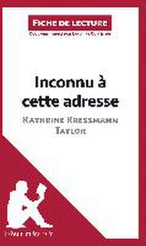 Inconnu à cette adresse de Kathrine Kressmann Taylor (Fiche de lecture) de Lepetitlitteraire