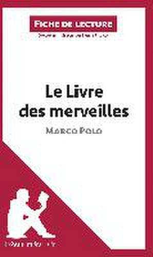 Le Livre des merveilles de Marco Polo (Fiche de lecture) de Lepetitlitteraire