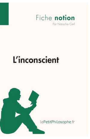 L'inconscient (Fiche notion) de Natacha Cerf