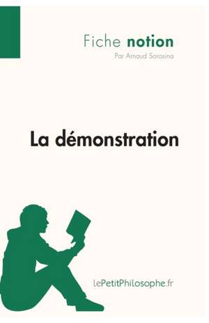 La démonstration (Fiche notion) de Arnaud Sorosina