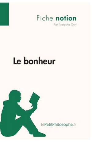 Le bonheur (Fiche notion) de Natacha Cerf